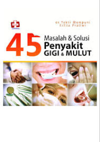 Image of 45 Masalah dan Solusi Penyakit Gigi dan Mulut